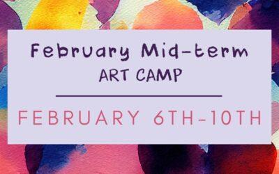 February 2023 Mid-Term Art Camp