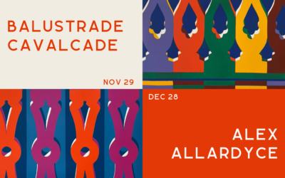 Balustrade Cavalcade | Nov 29 – Dec 28